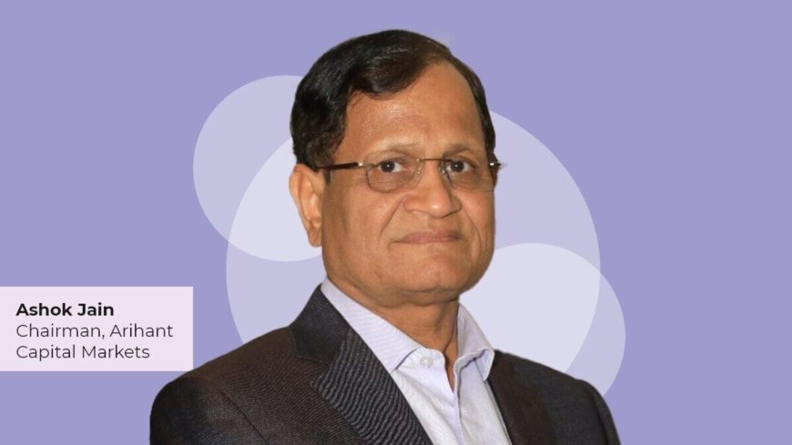 Global Economic Slowdown Could Be Temporary; Current Volatility an Opportunity, Says Arihant Capital Chairman